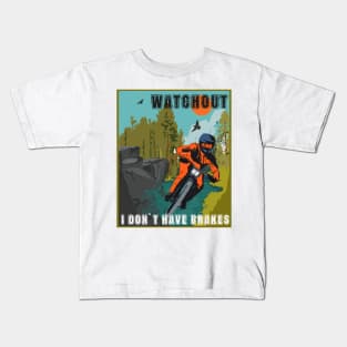 Watchout I dont have brakes funny saying sarcastic mountain bike Kids T-Shirt